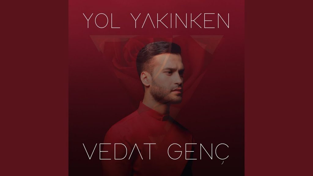 Vedat Genç – Yol Yakınken