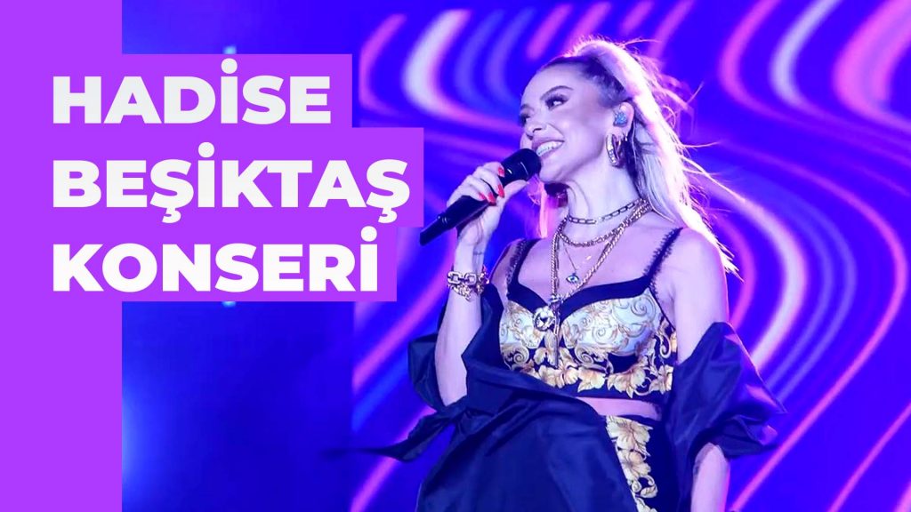 Hadise | Beşiktaş Festivali Konseri